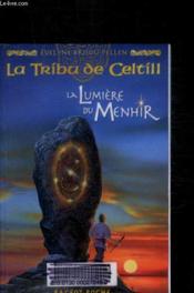 La tribu de Celtill ; la lumière du menhir - Couverture - Format classique