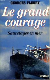 Le grand courage ; sauvetage en mer - Couverture - Format classique
