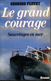 Le grand courage ; sauvetage en mer - Couverture - Format classique