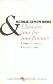 L'histoire tout feu tout flamme ; entretiens avec Denis Crouzet - Couverture - Format classique