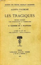 Les Tragiques, Iv, Livres Vi Et Vii (Index Historique, Lexique Grammatical) - Couverture - Format classique