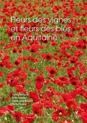 Fleurs des vignes et fleurs des bles en Aquitaine  - Erick Dronnet - Yanning Bernard 