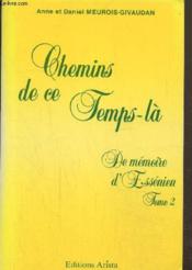 Chemins De Ce Temps La - De Memoire D'Essenien T.2 - Couverture - Format classique