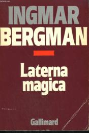 Laterna magica  - Ingmar Bergman 