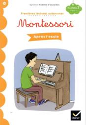 Premi?res lectures autonomes Montessori T.28 ; apr?s l'?cole  - Sylvie d'Esclaibes - Noémie d' ESCLAIBES 