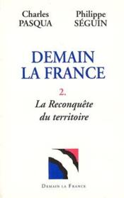 Demain la France t.2 ; la reconquête du territoire - Couverture - Format classique