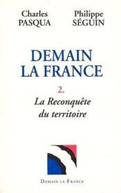 Demain la France t.2 ; la reconquête du territoire - Couverture - Format classique