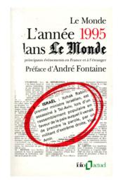 L'année 1995 dans "Le Monde" : les principaux évènements en France et à l'étranger  - Le Monde - Collectifs Gallimard - Collectif Gallimard - Le Monde/Fontaine 