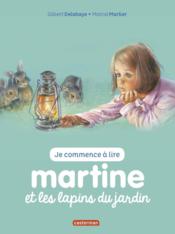 Je commence à lire avec Martine t.19 : Martine et les lapins du jardin - Couverture - Format classique