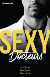 Vente  Sexy docteurs ; sexy et... scandaleux, sexy et... passionné, sexy et... irrésistible  - Clark-L+Fraser-A+Lyn - Lucy Clark - Anne Fraser - Janice Lynn 