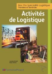 Activités de logistiques ; 1re, terminale bac pro logistique ; livre de l'élève - Couverture - Format classique