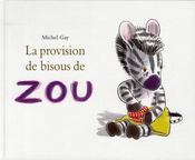 La provision de bisous de Zou  - Michel Gay 