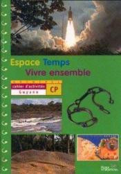 ARCHIPEL ; ESPACE-TEMPS-VIVRE ENSEMBLE ; CP ; Guyane ; cahier d'activités ; livre de l'élève - Couverture - Format classique