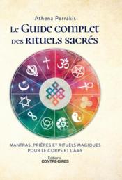 Le guide complet des rituels sacrés : mantras, prières et rituels magiques pour le corps et l'âme  - Andrea Henning 