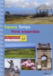 ARCHIPEL ; ESPACE-TEMPS-VIVRE ENSEMBLE ; CP ; La Réunion ; cahier d'activités ; livre de l'élève - Couverture - Format classique