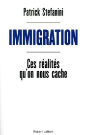 Immigration ; ces réalités qu'on nous cache - Couverture - Format classique