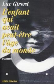 L'enfant qui avait peut-être l'âge du monde - Couverture - Format classique