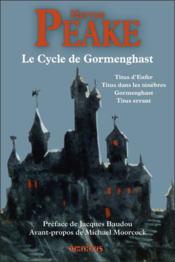 Le cycle de Gormenghast ; Titus d'enfer, Titus dans les ténèbres, Gormenghast, Titus errant  - Peake Mervyn 