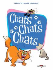 Chats chats chats t.1  - Philippe Larbier - Lapuss' - Isabelle Rabarot 