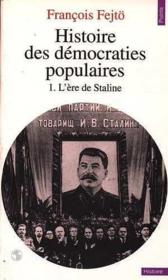 Histoire des démocraties populaires t.1 ; l'ère de Staline - Couverture - Format classique