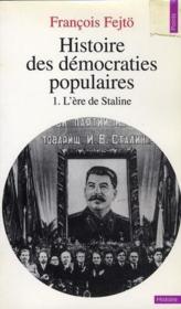Histoire des démocraties populaires t.1 ; l'ère de Staline - Couverture - Format classique