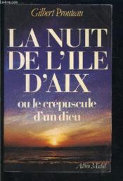 LA NUIT DE L'ILE D'AIX, ou le Crépuscule D'udieu - Couverture - Format classique