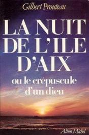LA NUIT DE L'ILE D'AIX, ou le Crépuscule D'udieu - Couverture - Format classique