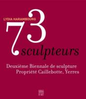 73 sculpteurs ; deuxième biennale de sculpture, propriété Caillebotte, Yerres - Couverture - Format classique