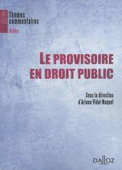 Le provisoire en droit public  - Vidal-Naquet-A 