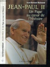 Jean Paul Ii. Un Pape Au Coeur De L'Histoire - Couverture - Format classique