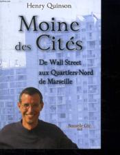 Moine des cités ; de Wall Street aux Quartiers-Nord de Marseille - Couverture - Format classique