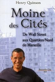 Moine des cités ; de Wall Street aux Quartiers-Nord de Marseille - Intérieur - Format classique
