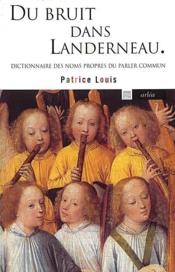Du bruit dans Landerneau ; dictionnaire des noms propres du parler commun - Couverture - Format classique
