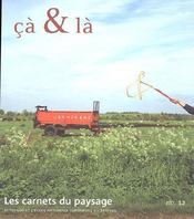 LES CARNETS DU PAYSAGE n.12 ; çà & là  - Collectif - Les Carnets Du Paysage 