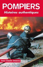 Pompiers ; histoires authentiques - Intérieur - Format classique