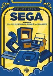Génération SEGA t.1 1934-1991 : de standard games à la Mega Drive  - Regis Monterrin 