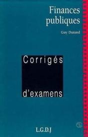 Finances publiques ; corrigés d'examens - Couverture - Format classique