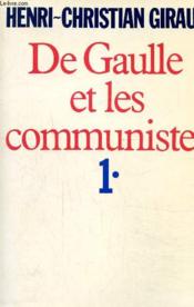 De gaulle et les communistes - tome 1 - Couverture - Format classique