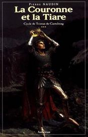 Cycle de tristan de castelreng t.3 ; la couronne et la tiare - Intérieur - Format classique