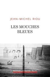 Les mouches bleues  - Jean-Michel Riou 