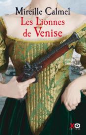 Vente  Les lionnes de Venise T.2  - Mireille Calmel 