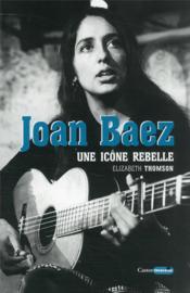 Joan Baez : une icône rebelle  - Thomson/Bigot 