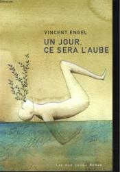 Un jour, ce sera l'aube - Couverture - Format classique