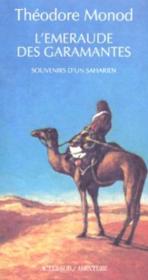 Emeraude des garamantes (l') - souvenirs d'un saharien  - Théodore Monod 