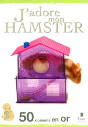 J'Adore Mon Hamster - Couverture - Format classique