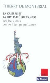 La guerre et la diversite du monde ; les etats-unis contre l'europe puissance - Intérieur - Format classique