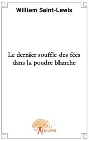 Le dernier souffle des fées dans la poudre blanche - Couverture - Format classique