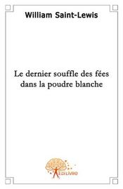 Le dernier souffle des fées dans la poudre blanche - Intérieur - Format classique