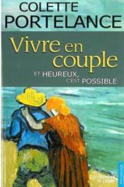 Vivre en couple... ; et heureux, c'est possible - Couverture - Format classique