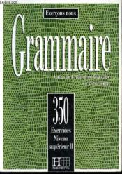 Les 350 exercices - grammaire - superieur 2 - livre de l'eleve - Couverture - Format classique